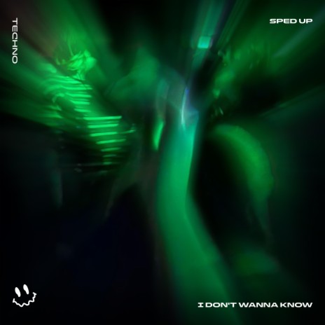 I DON'T WANNA KNOW - (TECHNO SPED UP) ft. BASSTON | Boomplay Music