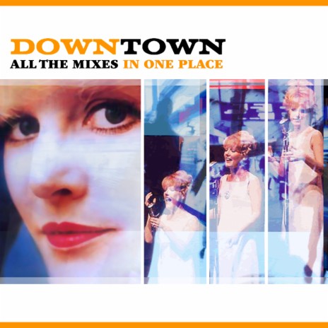Downtown '99 (feat. Petula Clark & Clive Scott) | Boomplay Music