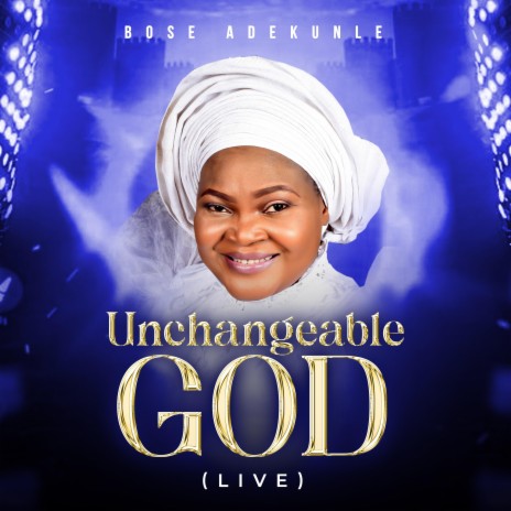 Unchangeable God (Live) | Boomplay Music
