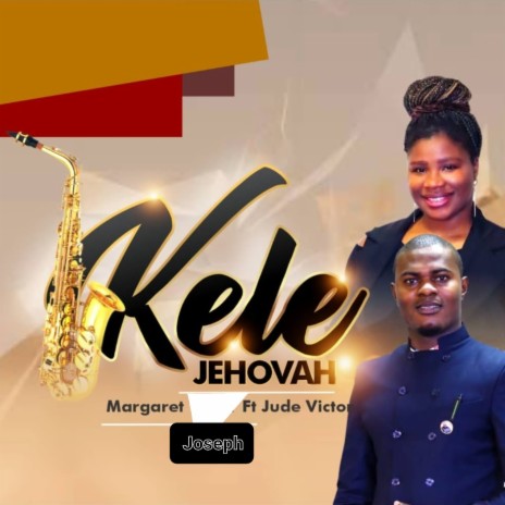 Kele Jehovah ft. Jude Victor