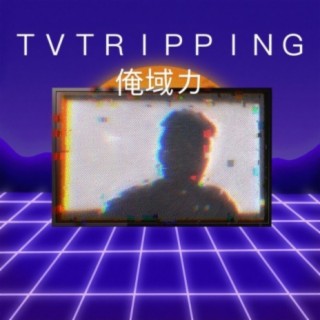 TVTRIPPING