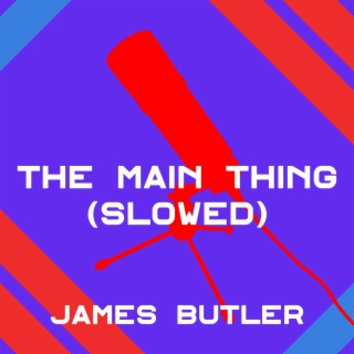 The Main Thing - EP - Slowed Version