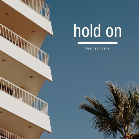 hold on (feat. Samnelly) | Boomplay Music