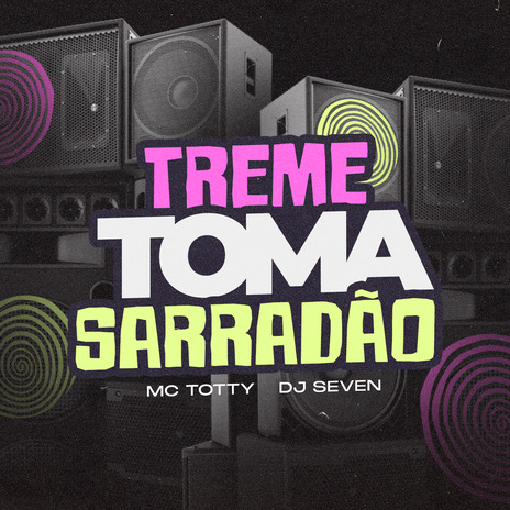 Treme e Toma Sarradão ft. MC Totty | Boomplay Music