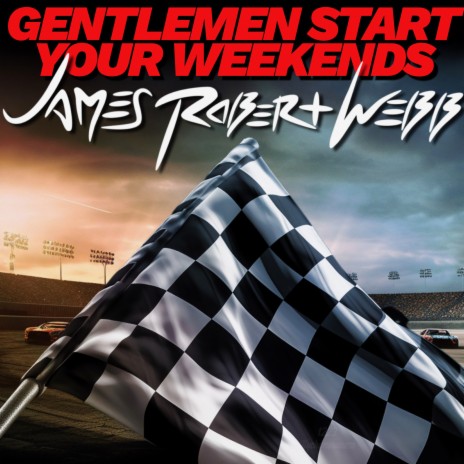 Gentlemen Start Your Weekends | Boomplay Music