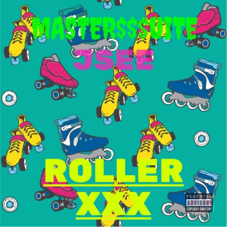 Roller XXX ft. JSEE | Boomplay Music
