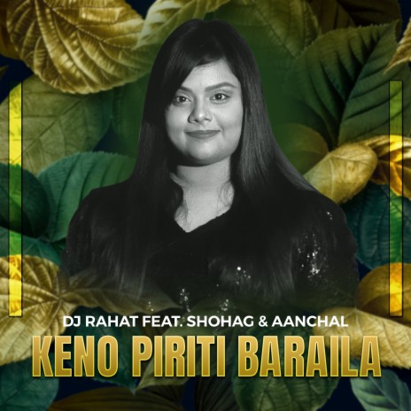 Keno Piriti Baraila Re ft. Shohag & Aanchal