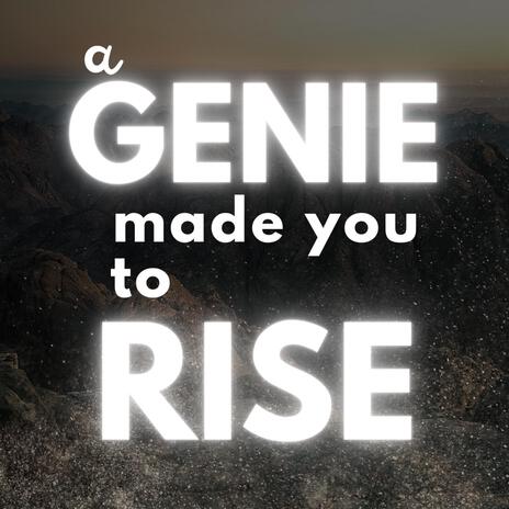 a Genie made you to rise | Boomplay Music