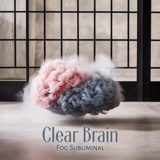 Clear Brain Fog Subliminal: Frequency for Brain Fog