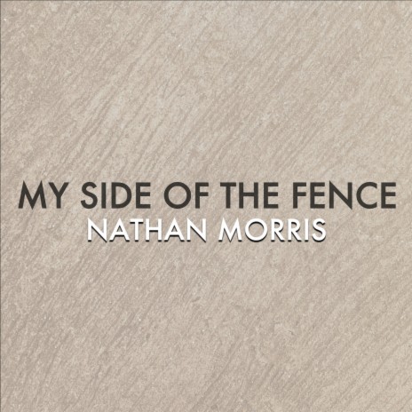 My Side of the Fence | Boomplay Music