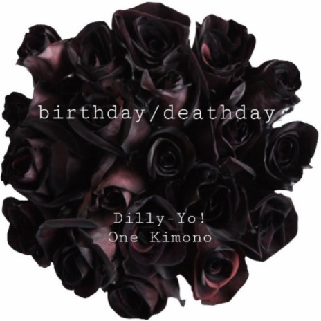 birthday / deathday ft. One Kimono | Boomplay Music