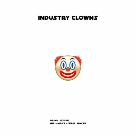 Industry Clowns | Boomplay Music