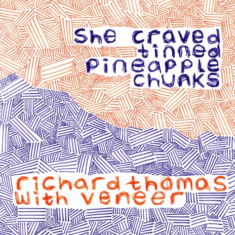 She Craved Tinned Pineapple Chunks (feat. Veneer) | Boomplay Music