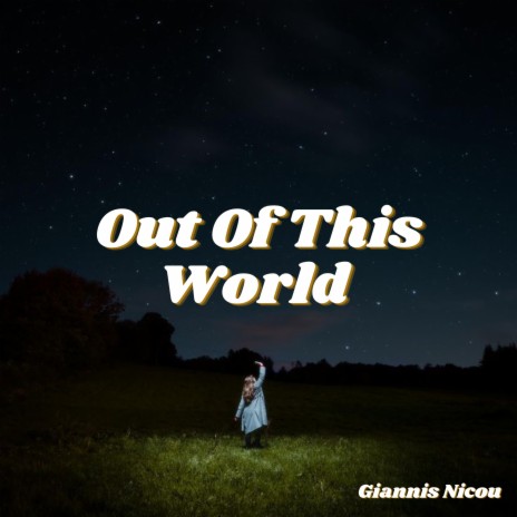 Out Of This World | Boomplay Music