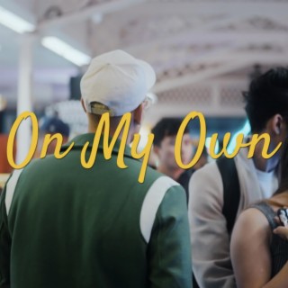 On My Own lyrics | Boomplay Music