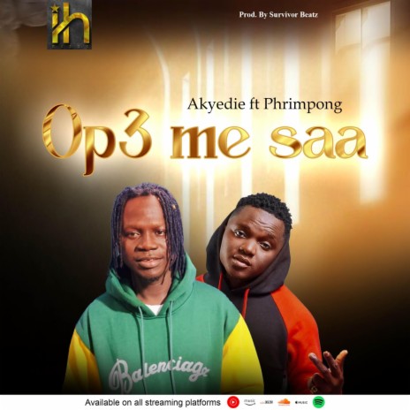 Op3 Me Saa ft. Phrimpong | Boomplay Music