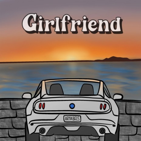 girlfriend | Boomplay Music
