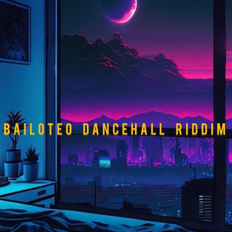 Bailoteo Dancehall Riddim | Boomplay Music