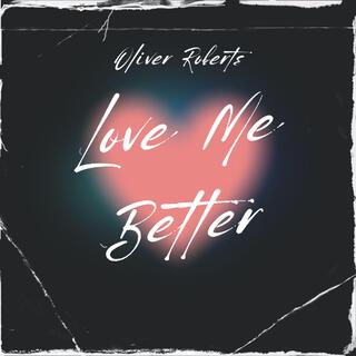 Love Me Better