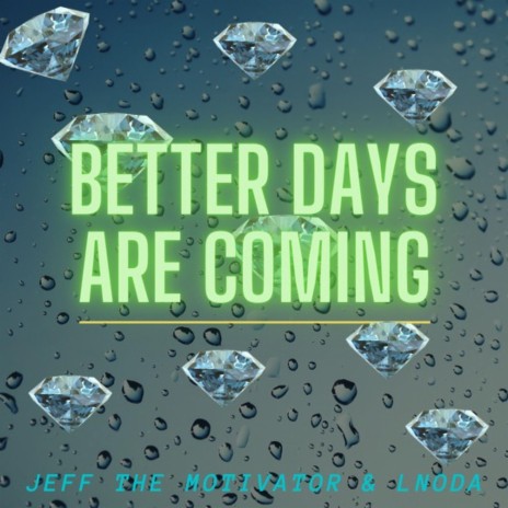 Better Days Are Coming ft. Lnoda