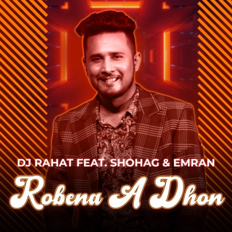 Robena A Dhon ft. Shohag & Emran | Boomplay Music