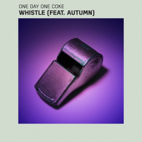 Whistle ft. Autumn | Boomplay Music