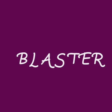 Blaster | Boomplay Music