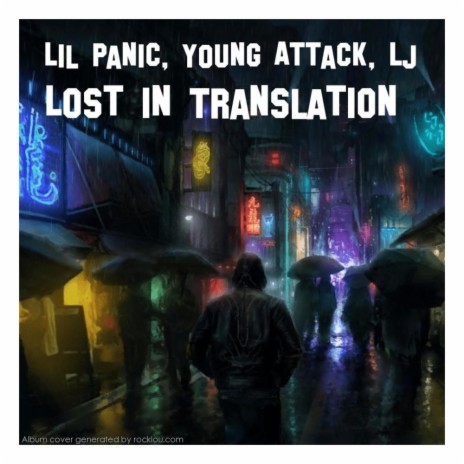 Lost In Translation ft. LJ & Young Attack | Boomplay Music