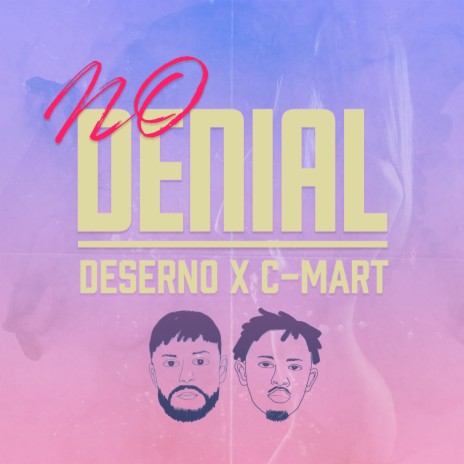 No Denial ft. C-Mart | Boomplay Music