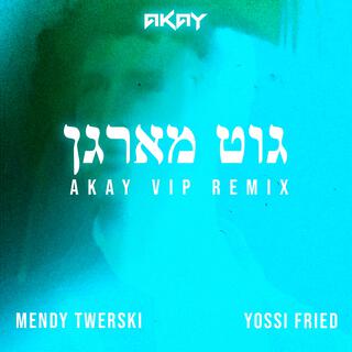 Good Morning (AKAY VIP REMIXES)