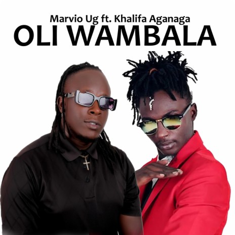 Oli Wambala (feat. Khalifa Aganaga) | Boomplay Music