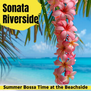 Summer Bossa Time at the Beachside