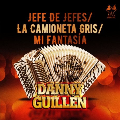 Jefe de Jefes / La Camioneta Gris / Mi Fantasía | Boomplay Music