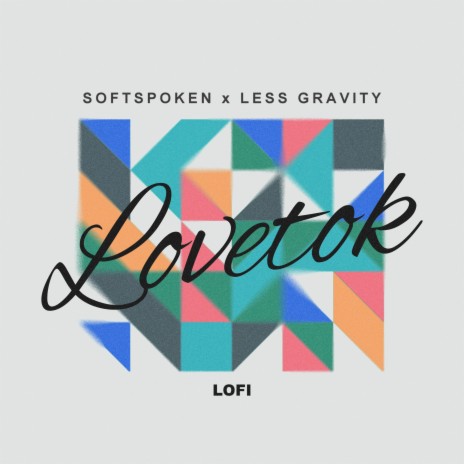 Lovetok (Lofi) ft. Less Gravity | Boomplay Music