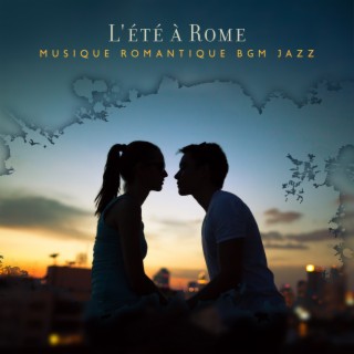 L'été à Rome: Musique romantique BGM jazz