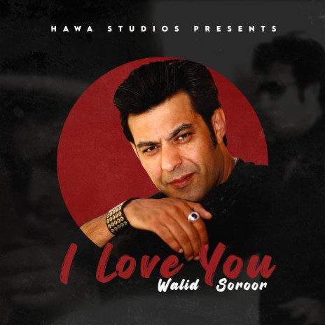 I Love You ft. Walid Soroor | Boomplay Music