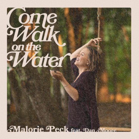 Come Walk On The Water ft. Dan Moore | Boomplay Music