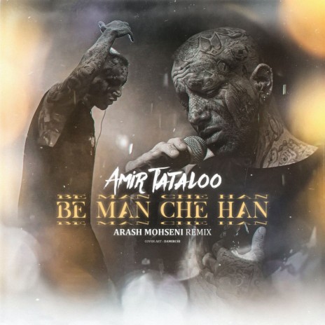 Be Man Che Han ft. Amir Tataloo | Boomplay Music