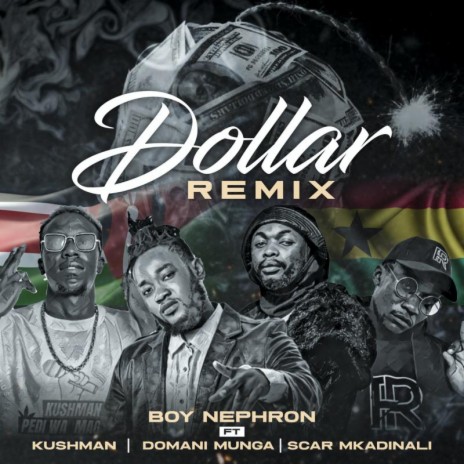 Dollar (Remix) ft. Scar Mkadinali, Kushman & Domani Munga | Boomplay Music