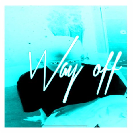 Way Off | Boomplay Music