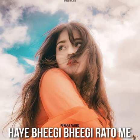 Haye Bheegi Bheegi Rato Me | Boomplay Music