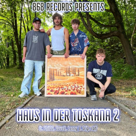 Haus in der Toskana 2 ft. 868 Records, PhilOG, Lenny B. Drip, DaveB & rolf