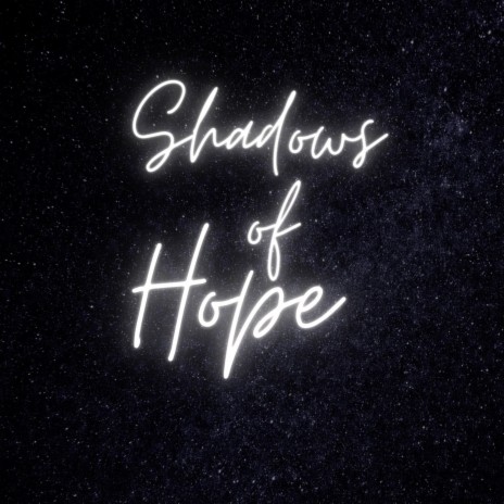 Shadows of Hope | Boomplay Music
