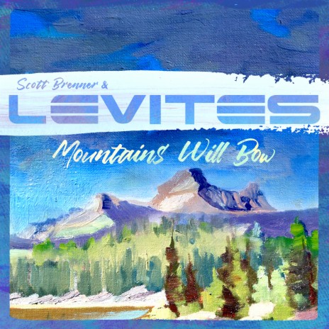 Mountains Will Bow ft. Levites