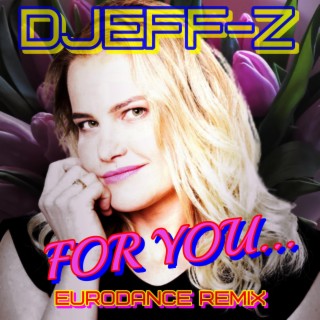 For you... (Eurodance remix)