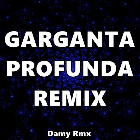 Garganta Profunda (Remix) | Boomplay Music