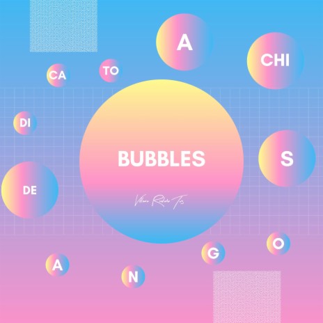 Bubbles | Boomplay Music