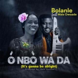 O nbo Wada (feat. Wale Owoade)