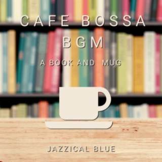 Cafe Bossa BGM - A Book and Mug
