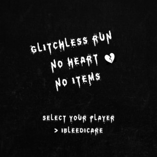 Glitchless run, No heart, No Items